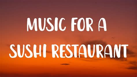 music for a sushi restaurant lyrics